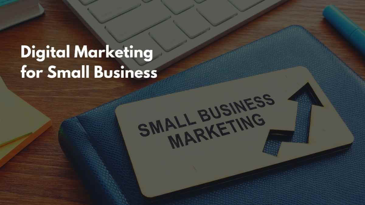 Digital Marketing For Small Businesses | 8 Proven Ways To Boost Your Business Online