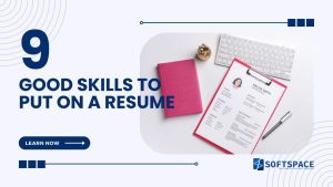 9 Good Skills to put on a Resume | The Ultimate Guide