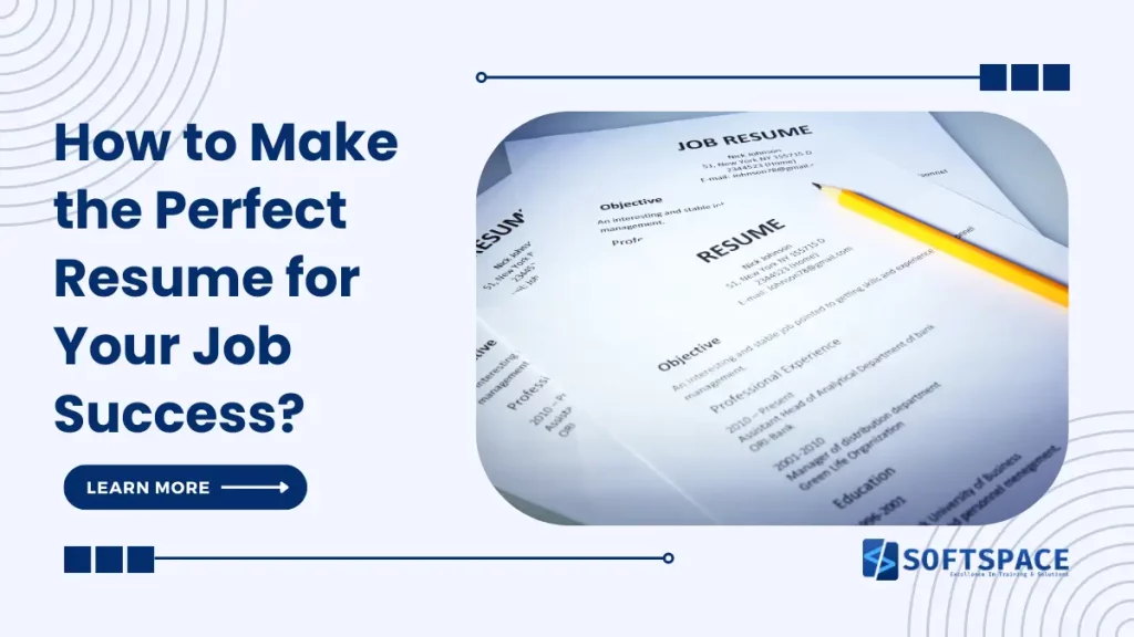 How to Make the Perfect Resume for Your Job Success