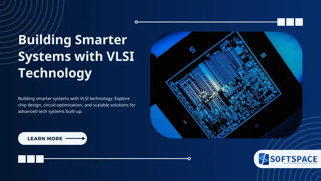 smarter systems with VLSI technology