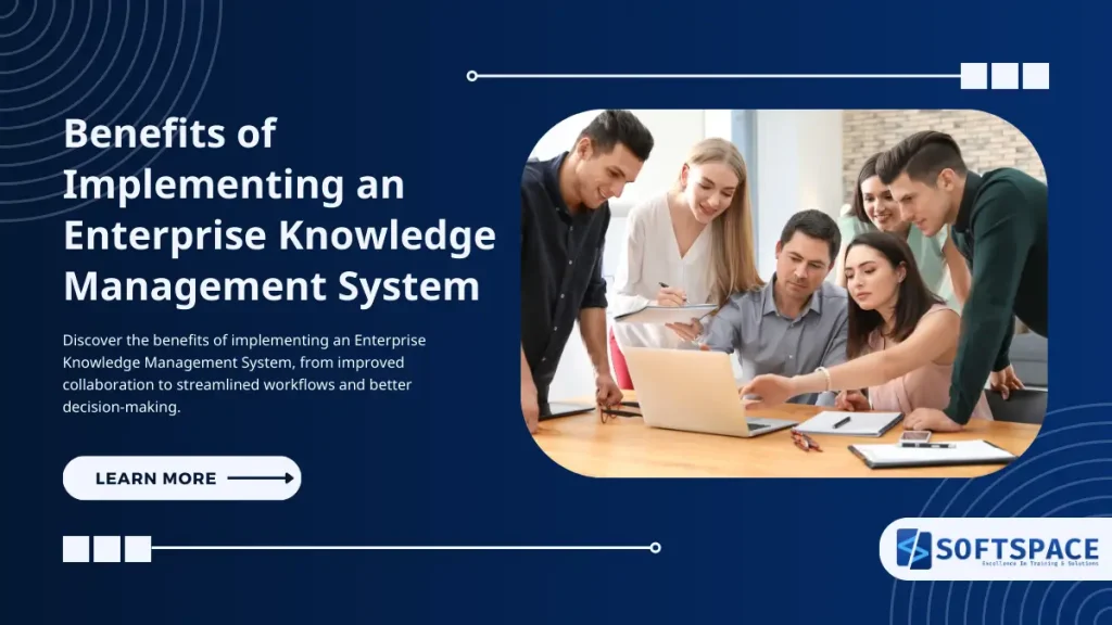 benefits of implementing an Enterprise Knowledge Management System