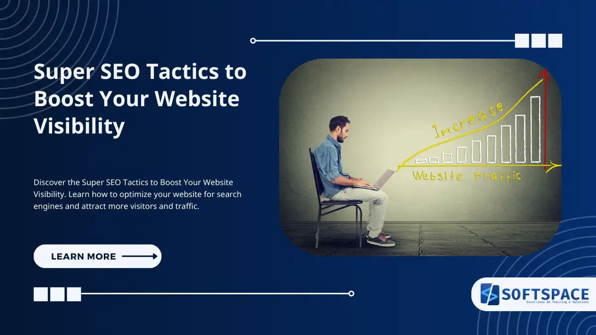 Discover the Super SEO Tactics to Boost Your Website Visibility.